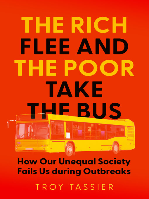 Title details for The Rich Flee and the Poor Take the Bus by Troy Tassier - Available